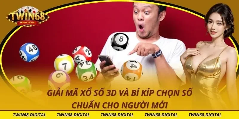 Giải Mã Xổ Số 3D Và Bí Kíp Chọn Số Chuẩn Cho Người Mới