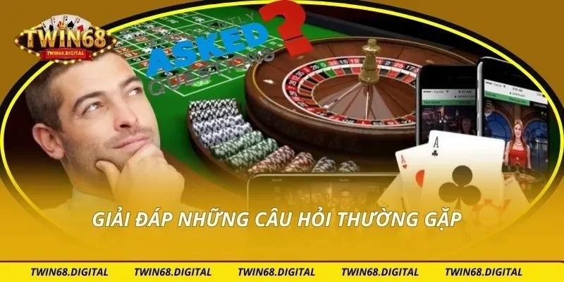 Giải đáp những câu hỏi thường gặp